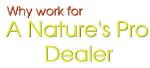 why work for a Nature's Pro?